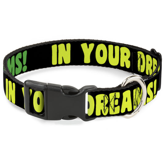 Plastic Clip Collar - IN YOUR DREAMS! Black/Pink/Green/Yellow