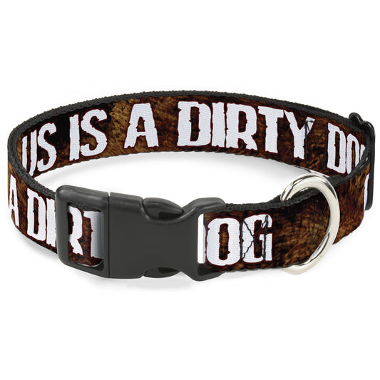 Buckle-Down Plastic Buckle Dog Collar - ONE OF US IS A DIRTY DOG/Fur Brown/White