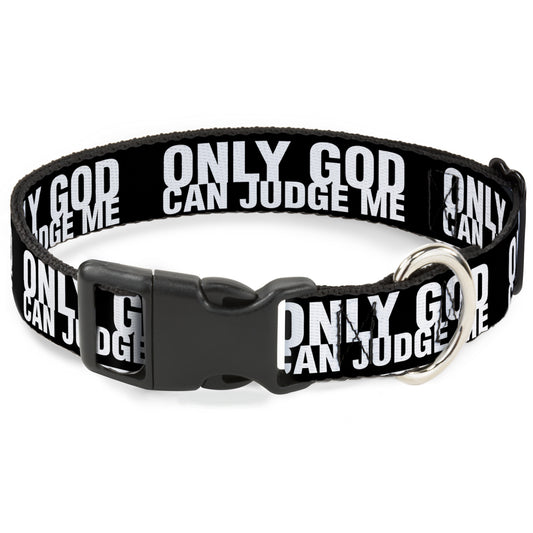 Plastic Clip Collar - ONLY GOD CAN JUDGE ME Bold Black/White