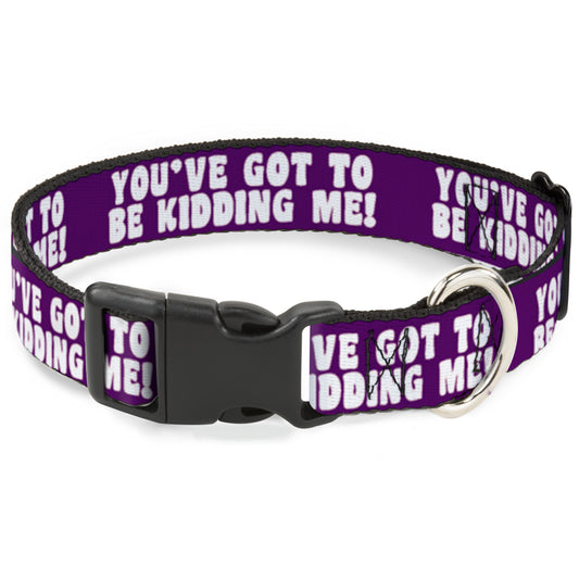 Plastic Clip Collar - YOU'VE GOT TO BE KIDDING ME! Purple/White