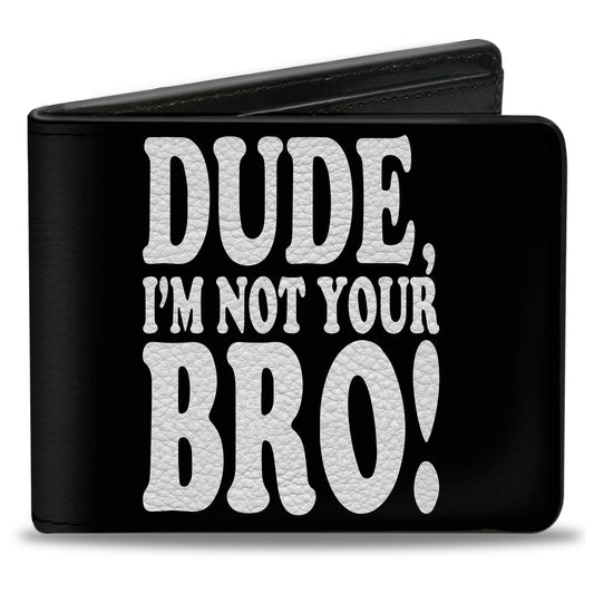 Bi-Fold Wallet - DUDE, I'M NOT YOUR BRO! Black White